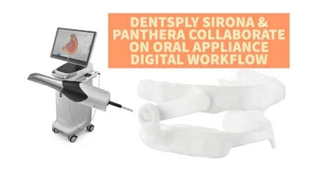 Dentsply Sirona & Panthera Collaborate on Oral Appliance Digital Workflow