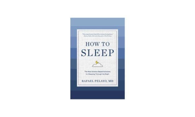 Sleep Specialist’s New Book ‘How to Sleep’ Shares Medical & Holistic Approaches to Common Complaints