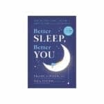 ‘Better Sleep, Better You’ Book Is ‘Your No-Stress Guide for Getting the Sleep You Need and the Life You Want’