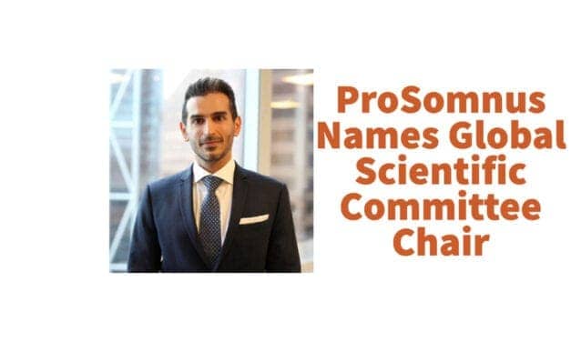 ProSomnus Sleep Technologies Names Global Scientific Committee Chair