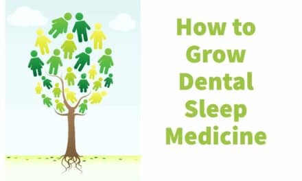 How to Grow Dental Sleep Medicine