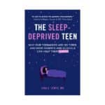 ‘The Sleep-Deprived Teen’ Book Is a Parenting Guide for Better Teenage Sleep