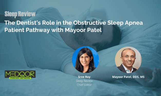 The Dentist’s Role in the Obstructive Sleep Apnea Patient Pathway with Mayoor Patel