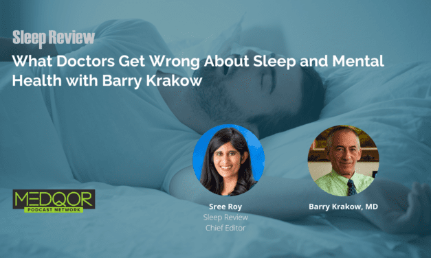 What Doctors Get Wrong About Sleep and Mental Health with Barry Krakow