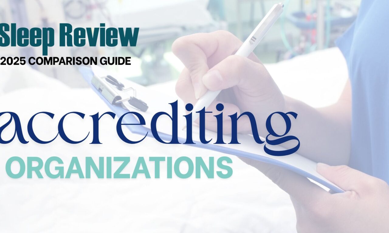 Accrediting Organizations in Sleep Medicine Comparison Guide