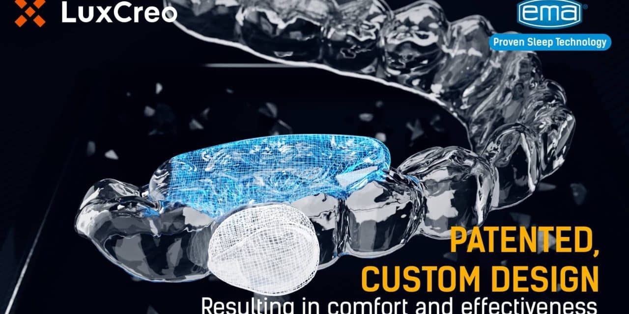 LuxCreo to Scale Manufacturing of EMA 3D Sleep Apnea Oral Appliance