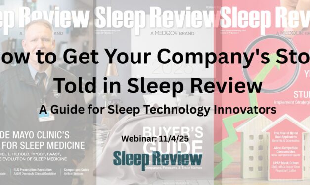 How to Get Your Company’s Story Told in Sleep Review, a Guide for Sleep Technology Innovators