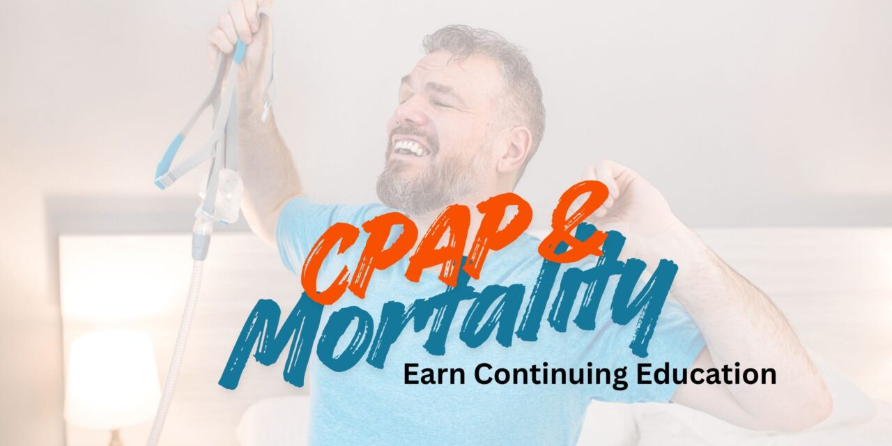 CPAP & Mortality: Earn Continuing Education