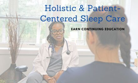 Holistic & Patient-Centered Sleep Care: Earn Continuing Education