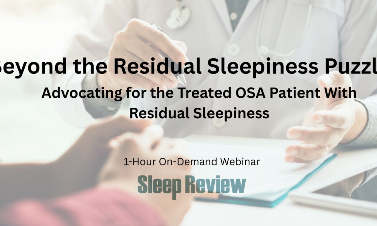 Beyond the Residual Sleepiness Puzzle: Advocating for the Treated OSA Patient With Residual Sleepiness
