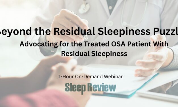 Beyond the Residual Sleepiness Puzzle: Advocating for the Treated OSA Patient With Residual Sleepiness